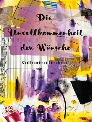 cover image of Die Unvollkommenheit der Wünsche